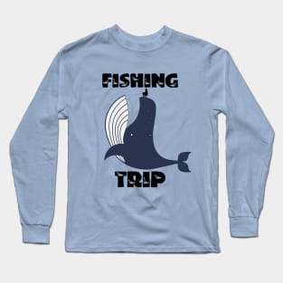 Fising trip Long Sleeve T-Shirt